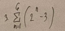 sumlimits _(n=1)^6(2^n-3)