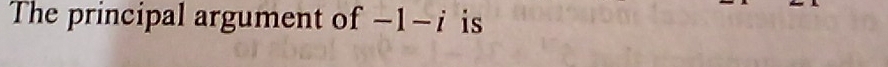 The principal argument of -1-i is