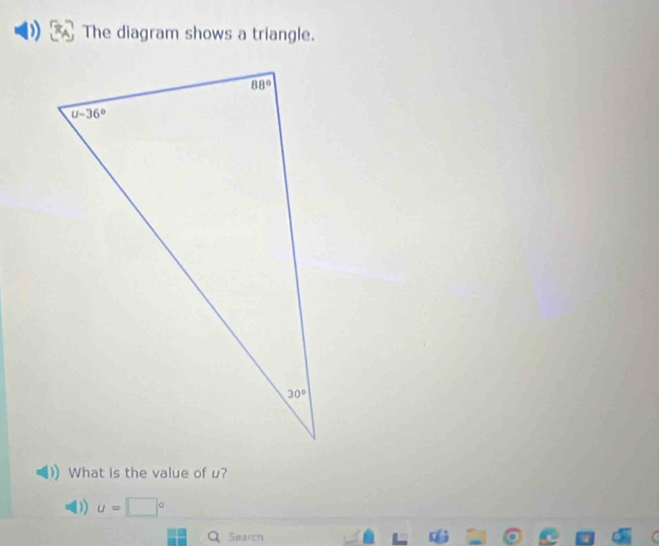 The diagram shows a triangle.
What is the value of u?
1 / u=□°
Search