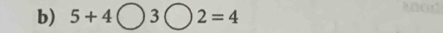 5+4□ 3bigcirc 2=4