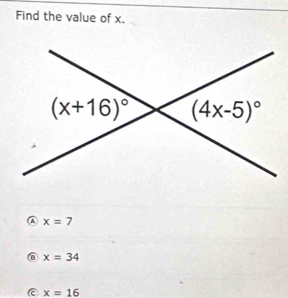 Find the value of x.
A x=7
⑧ x=34
x=16