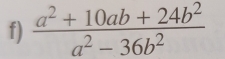  (a^2+10ab+24b^2)/a^2-36b^2 