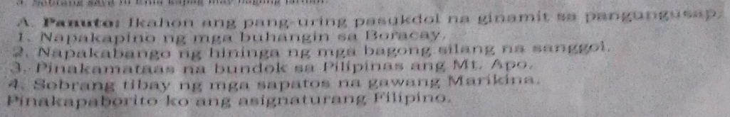 Solved: Panuto: fkahon ang pang-uring pasukdol na ginamit sa ...