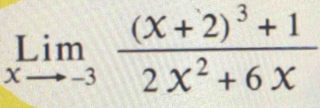 limlimits _xto -3frac (x+2)^3+12x^2+6x