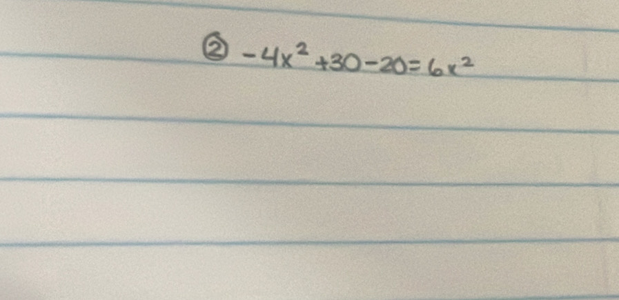 ② -4x^2+30-20=6x^2