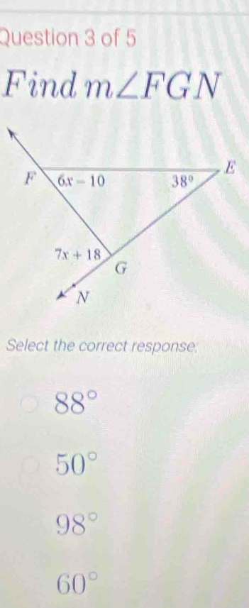 Find m∠ FGN
Select the correct response:
88°
50°
98°
60°