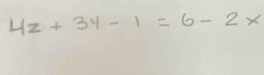 4z+3y-1=6-2x