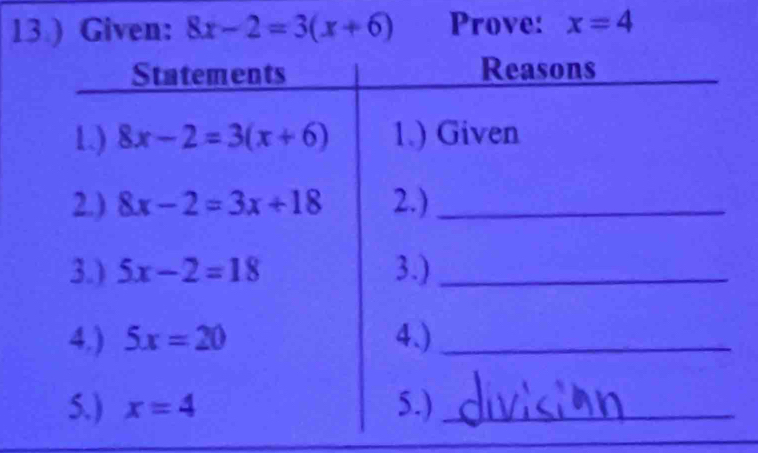 13 ) Given: 8x-2=3(x+6) Prove: x=4