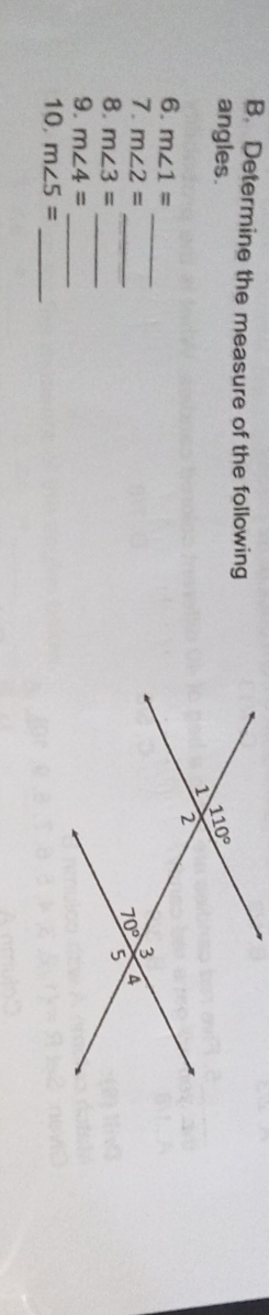 Determine the measure of the following
angles. 
_
6. m∠ 1=
7. m∠ 2= _ 
8. m∠ 3= _
9. m∠ 4= _
10. m∠ 5= _