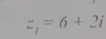 z_1=6+2i