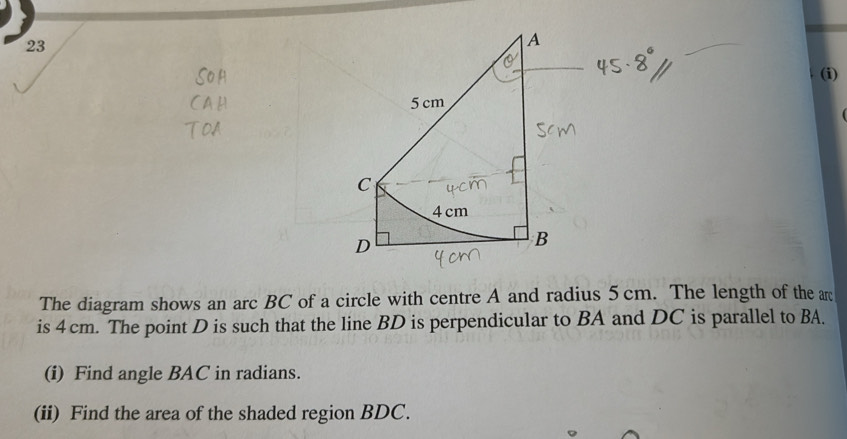 Solved: 23 (i) The diagram shows an arc BC of a circle with centre A ...