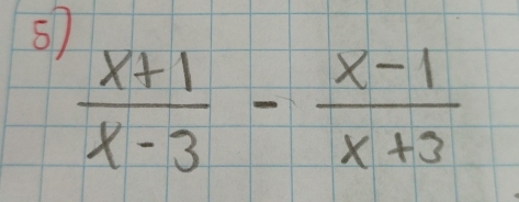 5
 (x+1)/x-3 - (x-1)/x+3 