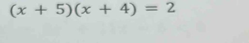 (x+5)(x+4)=2