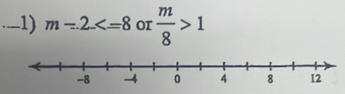 .—1) m=2. or  m/8 >1