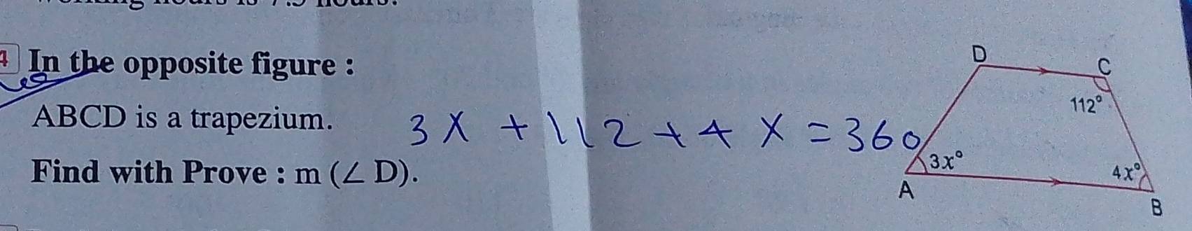 In the opposite figure : 
ABCD is a trapezium.
Find with Prove : m(∠ D).