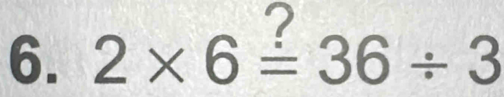 angle 
6. 2* 6=36/ 3