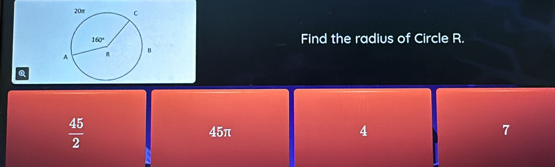 Find the radius of Circle R.
Q
 45/2  45π 4 7
