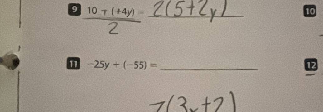 9 10+(+4y)= _ 
10 
11 -25y+(-55)= _12