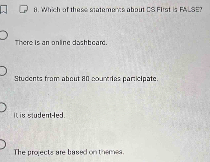 Solved: Which of these statements about CS First is FALSE? There is an ...