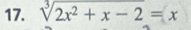 sqrt[3](2x^2+x-2)=x