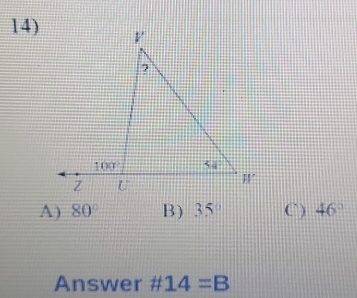 A) 80° B) 35° C) 46°
Answer # 14=B