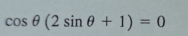 cos θ (2sin θ +1)=0