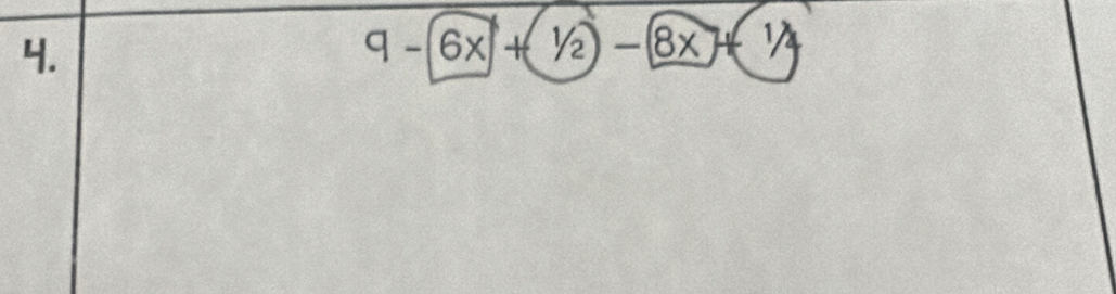 9-(6x+1/2)-(8x+1/4