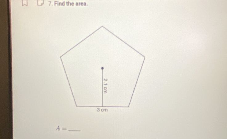 Find the area. 
_ A=