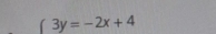 (3y=-2x+4