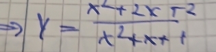 y= (x^2+2x+2)/x^2+x+1 