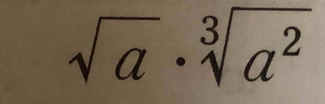 sqrt(a)· sqrt[3](a^2)