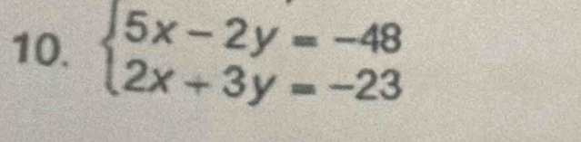 beginarrayl 5x-2y=-48 2x+3y=-23endarray.