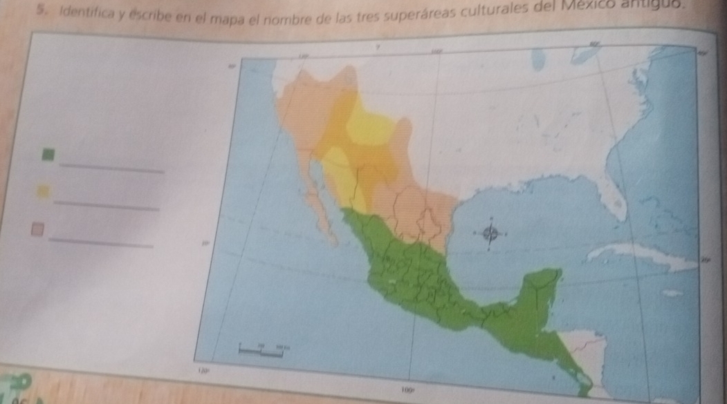 Identifica y escribe en el mapa el nombre de las tres superáreas culturales del México antiguo.
_
_
_
100º