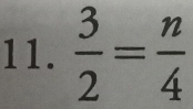  3/2 = n/4 