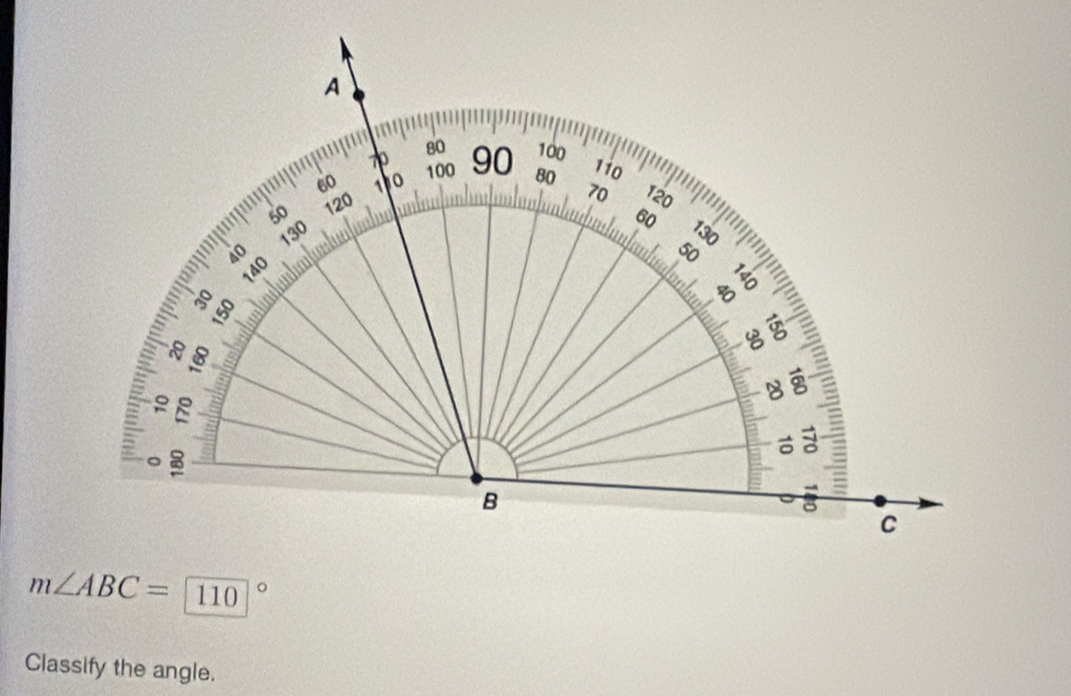 m∠ ABC=110°
Classify the angle.