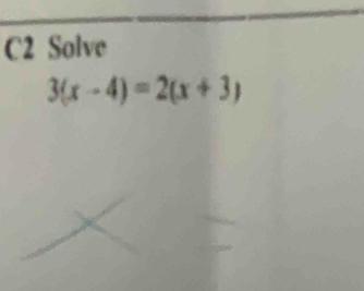 C2 Solve
3(x-4)=2(x+3)