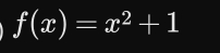 f(x)=x^2+1