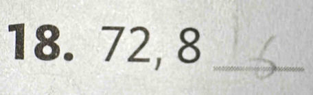 18. 72, 8 _