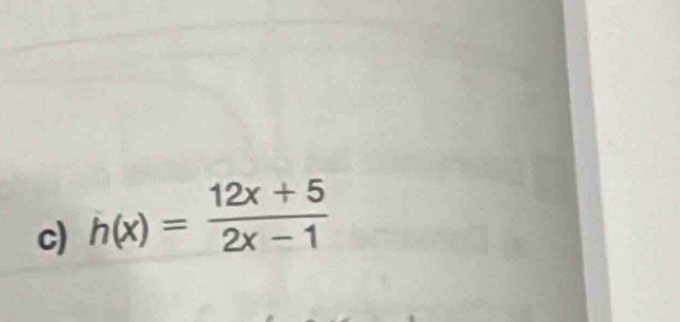 h(x)= (12x+5)/2x-1 