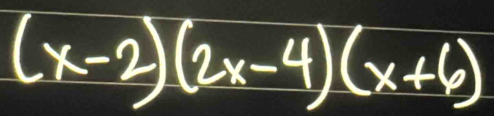 (x-2)(2x-4)(x+6)