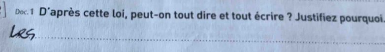 Doc. 1 D'après cette loi, peut-on tout dire et tout écrire ? Justifiez pourquoi 
_ 
_