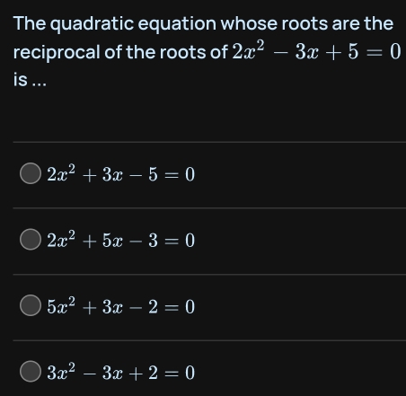Solved: The quadratic equation whose roots are the reciprocal of the ...