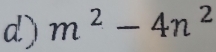 m^2-4n^2