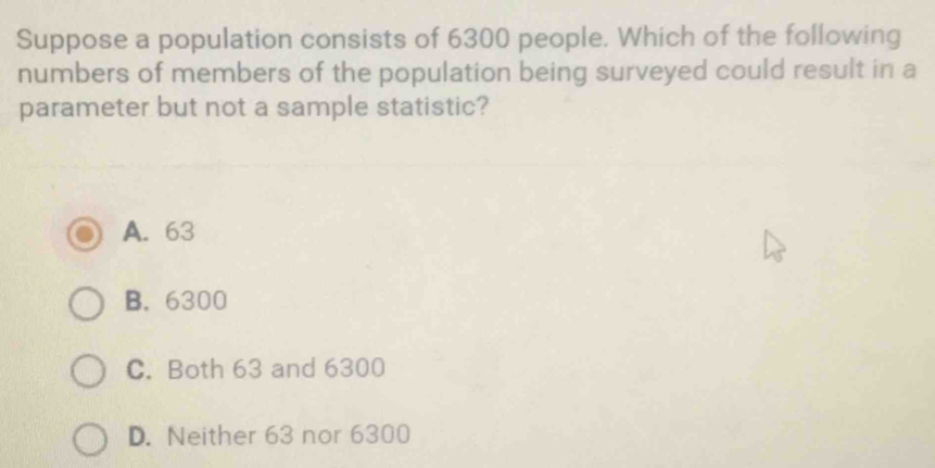 Solved: Suppose a population consists of 6300 people. Which of the ...
