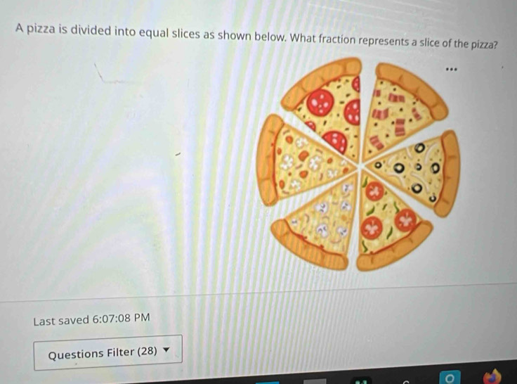 Solved: A pizza is divided into equal slices as shown below. What ...