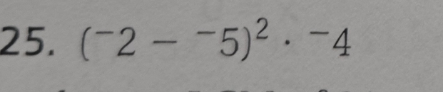 (^-2-^-5)^2· ^-4