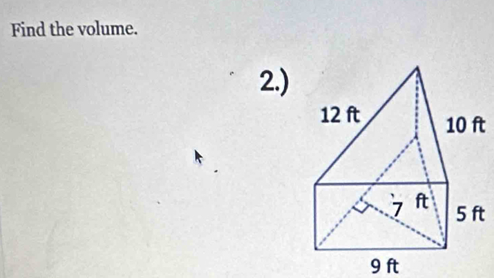 Find the volume. 
2.) 
t 
t
9 ft