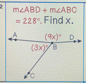 2 m∠ ABD+m∠ ABC
=228°. Find x.