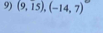 (9,15),(-14,7)^circ 