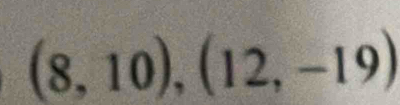 (8,10), (12,-19)